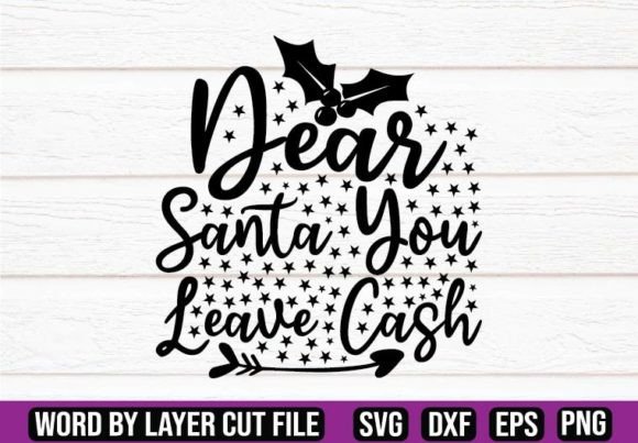 Dear Santa You Leave Cash SVG: A Versatile Graphics Asset for Publishers