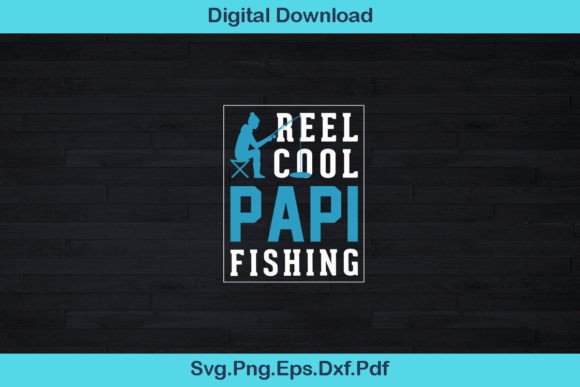 Reel Cool Papi Fishing Shirt Graphics for Crafts